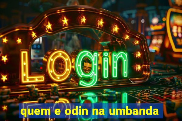 quem e odin na umbanda